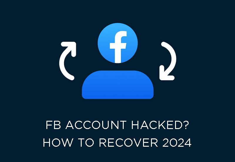 FB Account Hacked How to Recover 2024