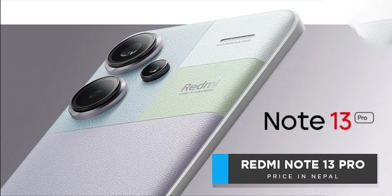 Redmi Note 13 Pro price in Nepal, Redmi Note 13 Pro