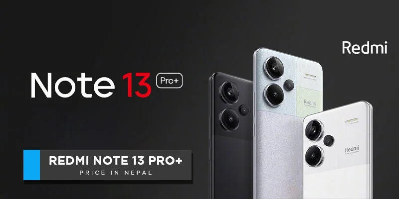 redmi note 13 pro plus, redmi note 13 pro+, redmi note 13 pro plus price in nepal